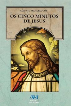 os cinco minutos de jesus (ebook)-alfonso milagro-9788527613941