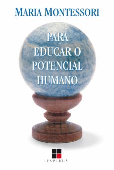 para educar o potencial humano (ebook)-maria montessori-9788530811341