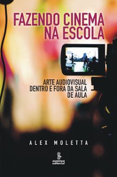 fazendo cinema na escola (ebook)-alex moletta-9788532309341