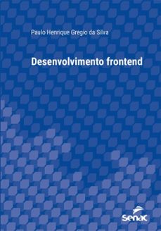 desenvolvimento frontend (ebook)-paulo henrique gregio da silva-9788539658541