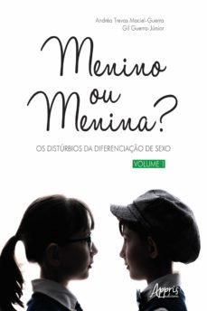 menino ou menina? os distúrbios da diferenciação do sexo – vol. 1 (ebook)-andrea trevas maciel guerra-gil guerra junior-9788547327941