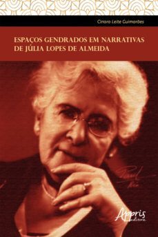 espaços gendrados em narrativas de julia lopes de almeida (ebook)-cinara leite guimaraes-9788547343941