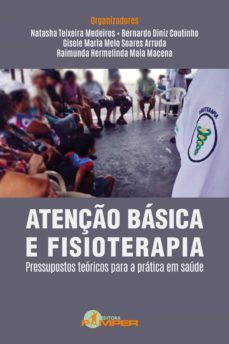 atenço basica e fisioterapia (ebook)-natasha teixeira medeiros-bernardo diniz coutinho-gisele maria melo soares arruda-9788557150041