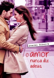 o amor nunca diz adeus (ebook)-amadeu ribeiro-9788577224241