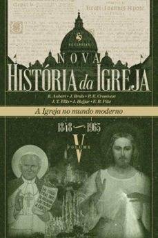nova historia da igreja, vol. v: a igreja no mundo moderno (18481965) (ebook)-9788584913541