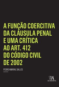 a funço coercitiva da clausula penal e uma critica ao art. 412 do codigo civil de 2002 (ebook)-pedro amaral salles-9788584930241