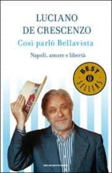 cosi parlo bella vista: napoli, amore e liberta-luciano de crescenzo-9788804284741