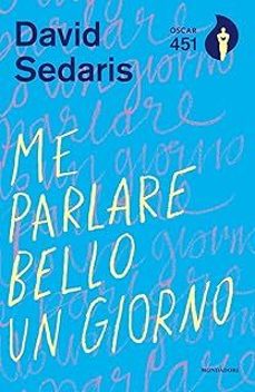 me parlare bello un giorno-david sedaris-9788804704041