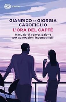 l ora del caffè. manuale di conversazione per generazioni incompatibili-gianrico carofiglio-9788806262341