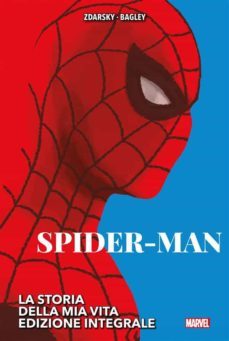 spider-man : la storia della mia vita - edizione integrale (ebook)-mark bagley-chip zdarsky-9788828720041