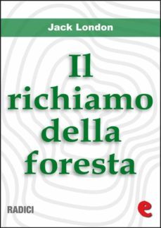 il richiamo della foresta (the call of the wild) (ebook)-jack london-9788867440641