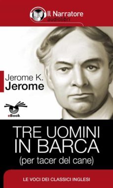 tre uomini in barca (per tacer del cane) (ebook)-jerome k. jerome-9788868160241