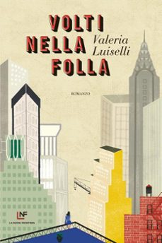 volti nella folla-valeria luiselli-9788883734441