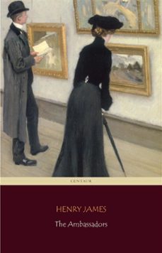 the ambassadors (centaur classics) [the 100 greatest novels of all time - @52] (ebook)-henry james-9788892554641