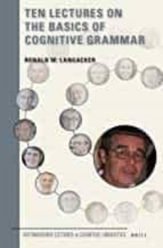 ten lectures on the basics of cognitive grammar-9789004347441