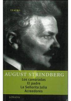 los camaradas; el padre; la señorita julia y acreedores-august strindberg-9789500363341