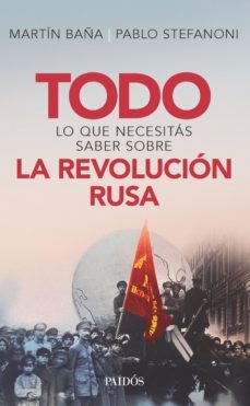 todo lo que necesitas saber sobre la revolucion rusa (ebook)-martin baña-pablo stefanoni-9789501296341
