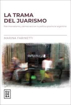 la trama del juarismo (ebook)-marina farinetti-9789502331041