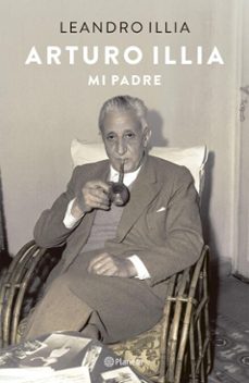 arturo illia. mi padre (ebook)-leandro hipólito illia-9789504995241
