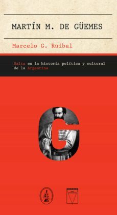 martín m. de güemes (ebook)-marcelo g. ruibal-9789506232641