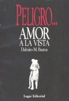 peligro... amor a la vista-dalmiro m.bustos-9789509129641