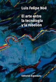 el arte entre la tecnologia y la rebelion-9789509282841