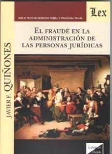 el fraude en la administracion de las personas juridicas-javier f. quiñones-9789563921441
