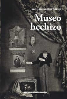 museo hechizo (ebook)-juan jose santos mateo-9789566426158