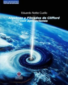 algebras y fibrados de clifford con aplicaciones (ebook)-eduardo notte cuello-9789567393541
