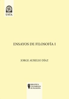 ensayos de filosofía i (ebook)-jorge aurelio diaz-9789586319041