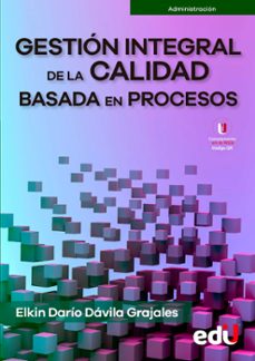 gestion integral de la calidad basada en procesos (ebook)-elkin dario davila grajales-9789587924541