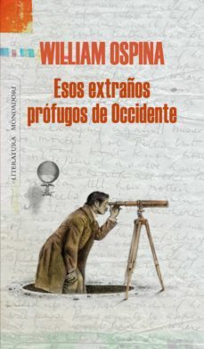 esos extraños prófugos de occidente (ebook)-william ospina-9789588640341