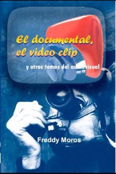 el documental, el video clip y otros temas del audiovisual (ebook)-9789597276241