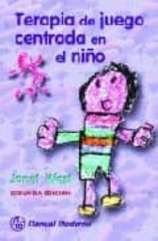 terapia de juego centrada en el niño (2ª ed.)-janet west-9789684268241