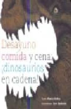 desayuno, comida y cena: dinosaurios en cadena-alonso nuñez-9789684942141