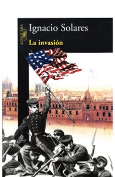 la invasion-ignacio solares-9789707702141