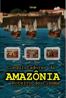 conquistadores da amazonia (ebook)-carlos araujo carujo-9789851124141
