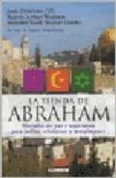 la tienda de abraham: historias de paz y esperanza para judios, c ristianos y musulmanes-joan chittister-9789870007241