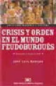 crisis y orden en el mundo feudoburgues-jose luis romero-9789871105441