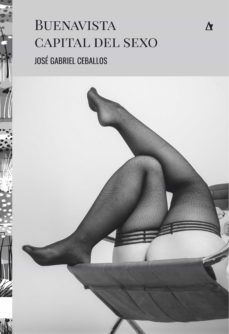 buenavista capital del sexo (ebook)-jose gabriel ceballos-9789874156341