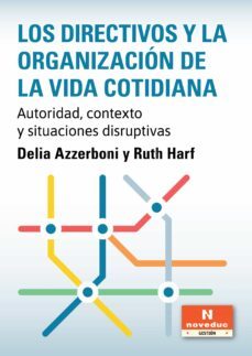 los directivos y la organizacion de la vida cotidiana (ebook)-delia rosa azzerboni-ruth harf-9789875389441