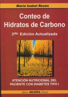 conteo de hidratos de carbono: atencion nutricional del paciente con diabetes tipo i (2ª edicion actualizada)-maria isabel roson-9789875701441
