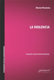 la violencia-michel wieviorka-9789875748941