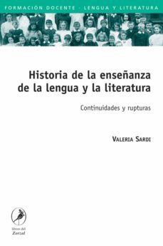 historia de la enseñanza de la lengua y la literatura (ebook)-valeria sardi-9789875993341