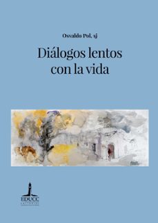 dialogos lentos con la vida (ebook)-osvaldo pol-9789876264341