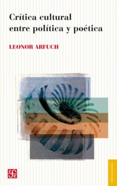 critica cultural entre politica y poetica (ebook)-leonor arfuch-9789877192841