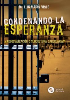 condenando la esperanza (ebook)-dr. luis maria viale-9789877620641