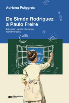 de simon rodriguez a paulo freire (ebook)-adriana puiggros-9789878013541