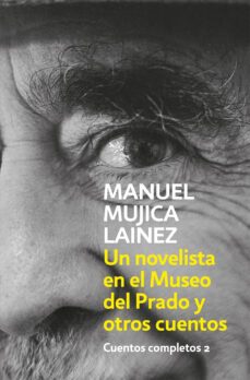 un novelista en el museo del prado y otros cuentos (cuentos completos 2) (ebook)-manuel mujica lainez-9789878266541