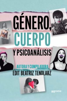 genero, cuerpo y psicoanalisis (ebook)-beatriz tendlarz-beatriz tendlarz-beatriz tendlarz-9789878372341